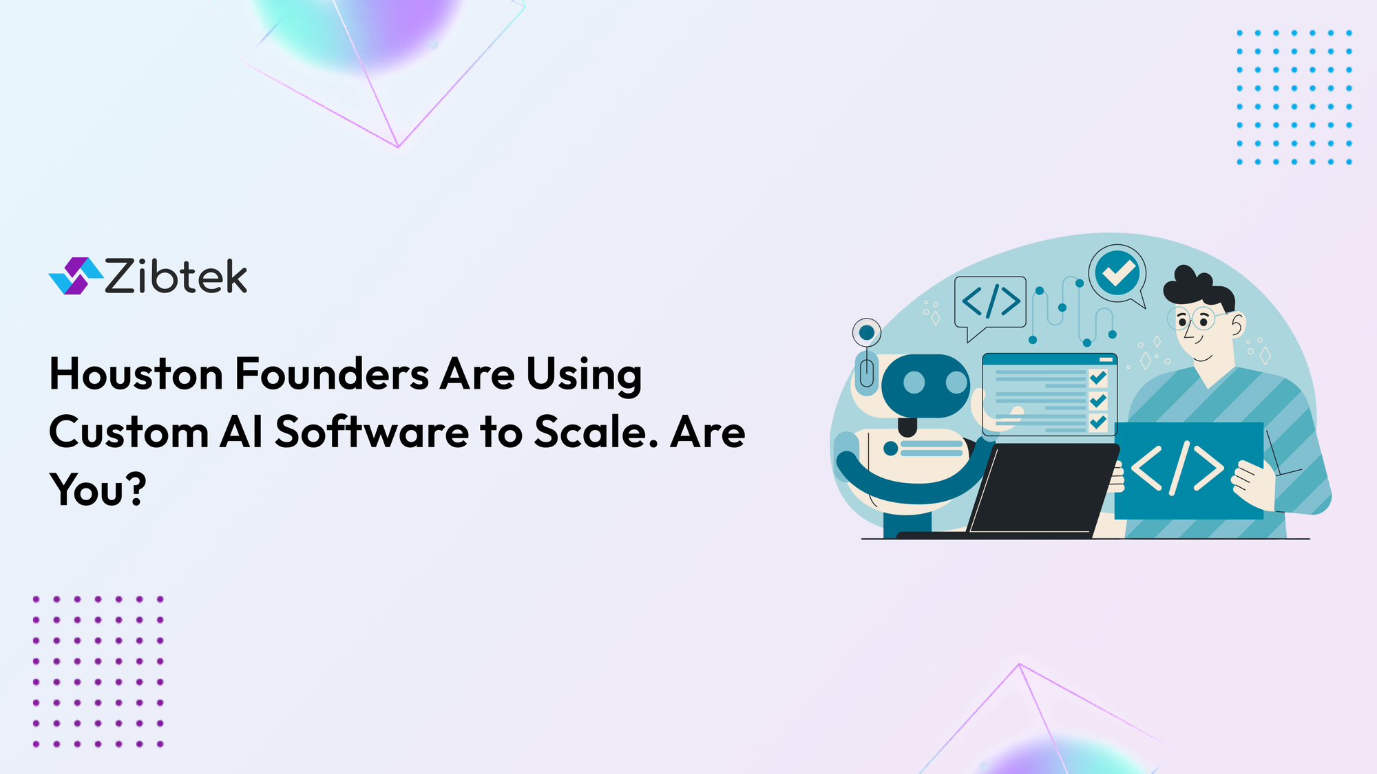 Why Houston Startups Need Custom AI Software to Scale Faster
